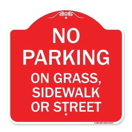 Signmission No Parking on Grass Sidewalk or Street, Red & White Aluminum Sign, 18" x 18", RW-1818-23697 A-DES-RW-1818-23697